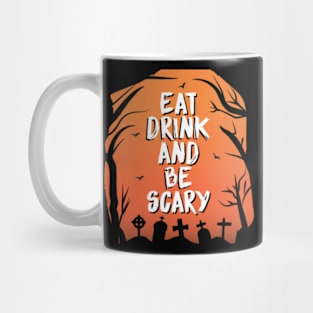 Eat drink and be scary Mug